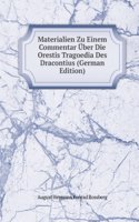 Materialien Zu Einem Commentar Uber Die Orestis Tragoedia Des Dracontius (German Edition)