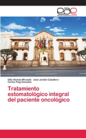 Tratamiento estomatológico integral del paciente oncológico