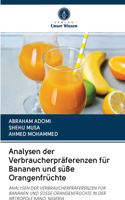 Analysen der Verbraucherpräferenzen für Bananen und süße Orangenfrüchte