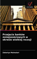 Przejęcia banków mniejszościowych w okresie wielkiej recesji