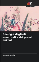 Reologia degli oli essenziali e dei grassi animali