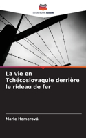 vie en Tchécoslovaquie derrière le rideau de fer