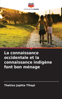 connaissance occidentale et la connaissance indigène font bon ménage