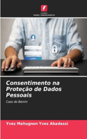 Consentimento na Proteção de Dados Pessoais