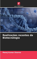 Realizações recentes da Biotecnologia