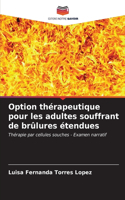 Option thérapeutique pour les adultes souffrant de brûlures étendues