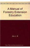 A Manual Of Forestry Extension Education