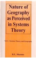 Nature Of Geography As Perceived In Systems Theory In 2 Vols