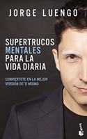 Supertrucos mentales para la vida diaria: Descubre de lo que eres capaz