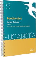 Bendecidos (Eucaristia no 5/2023): Tiempo ordinario. Ciclo A / 18 de junio al 3 de septiembre
