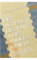 DES ACTES ET DES FAITS À DES ANNÉES-lUMIÈRE