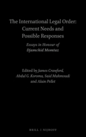 International Legal Order: Current Needs and Possible Responses: Essays in Honour of Djamchid Momtaz