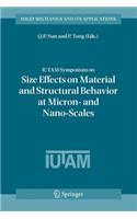 IUTAM Symposium on Size Effects on Material and Structural Behavior at Micron- and Nano-Scales