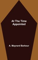 At the Time Appointed