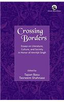 Crossing Borders: Essays on Literature, Culture, and Society in Honor of Amritjit Singh