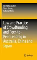 Law and Practice of Crowdfunding and Peer-To-Peer Lending in Australia, China and Japan