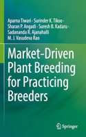 Market-Driven Plant Breeding for Practicing Breeders