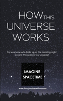 How This Universe Works