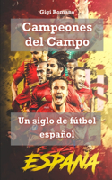 Campeones del Campo: Un siglo de fútbol español