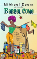 Barrel Come