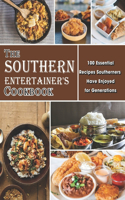Southern Entertainer's Cookbook: 100 Essential Recipes Southerners Have Enjoyed for Generations