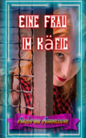 Eine Frau im Käfig
