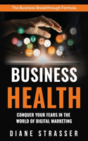 Business Health - Conquer Your Fears In The World Of Digital Marketing