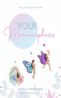 Your MamaMorphosis: Full Size Bump Edition