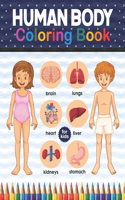 Human Body Coloring Book For Kids: Human Body Anatomy Coloring Book For Kids, Boys and Girls and Medical Students. Great Gift For Boys & Girls, Ages 4, 5, 6, 7, And 8 Years Old. Physi