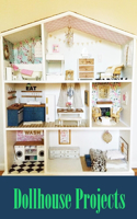 Dollhouse Projects: DIY Dollhouse, Gift Ideas for Kids