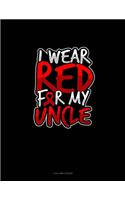 I Wear Red For My Uncle: 4 Column Ledger(439 4 Column Ledger)