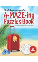 only thing missing is you and an A-MAZE-ING Puzzles Book - Adults Mazes Book for Puzzle Lovers - 100 easy Mazes