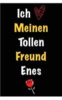 Ich Liebe Meinen Tollen Freund Enes: Geschenk an Boyfriend Namens Enes von seiner Freundin - Geburtstagsgeschenk, Weihnachtsgeschenk oder Valentinstag für einen Mann Namens Enes - Fülle