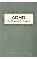 ADHD School Organizer for Caregivers