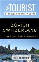 Greater Than a Tourist- Zurich Switzerland