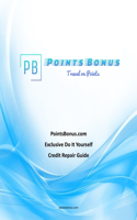 PointsBonus.com Exclusive Do It Yourself Credit Repair Guide