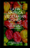 Latin America Vegetarian Dishes