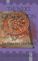 The Next Generation: The Fixers Part Deux Book 1(1 The Fixers Part Deux)