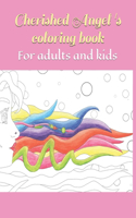 Cherished Angel 's coloring book: For adults and kids