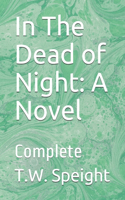 In The Dead of Night: A Novel: Complete
