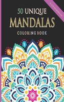 50 Unique Mandalas Coloring Book: Stress Relieving Designs for Adults Relaxation (Mandala Designs and Patterns Coloring Books for Adults