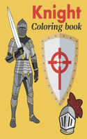 Knight coloring book: Medieval Knights Coloring Book For adults and kids. knights with swords, armors and ancient weapons.