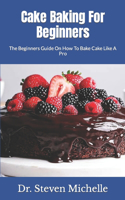 Cake Baking For Beginners