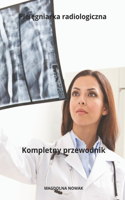 Pielegniarka radiologiczna kompletny przewodnik