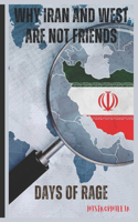 Why Iran and West are not Friends: Days of Rage(History Books)