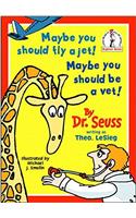 Maybe You Should Fly A Jet! Maybe You Should Be A Vet!