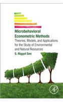 Microbehavioral Econometric Methods: Theories, Models, and Applications for the Study of Environmental and Natural Resources