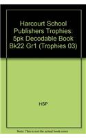 Harcourt School Publishers Trophies: 5pk Decodable Book Bk22 Gr1: (Paperback)
