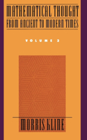 Mathematical Thought from Ancient to Modern Times, Volume 2