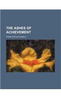 The Ashes of Achievement